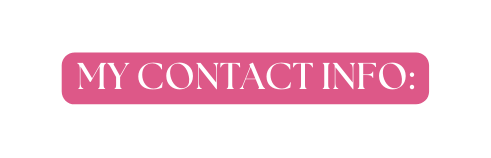 MY CONTACT INFO